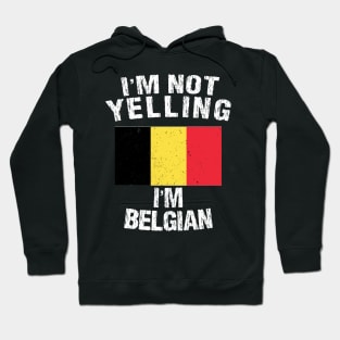 I'm not yellin I'm Belgian Hoodie